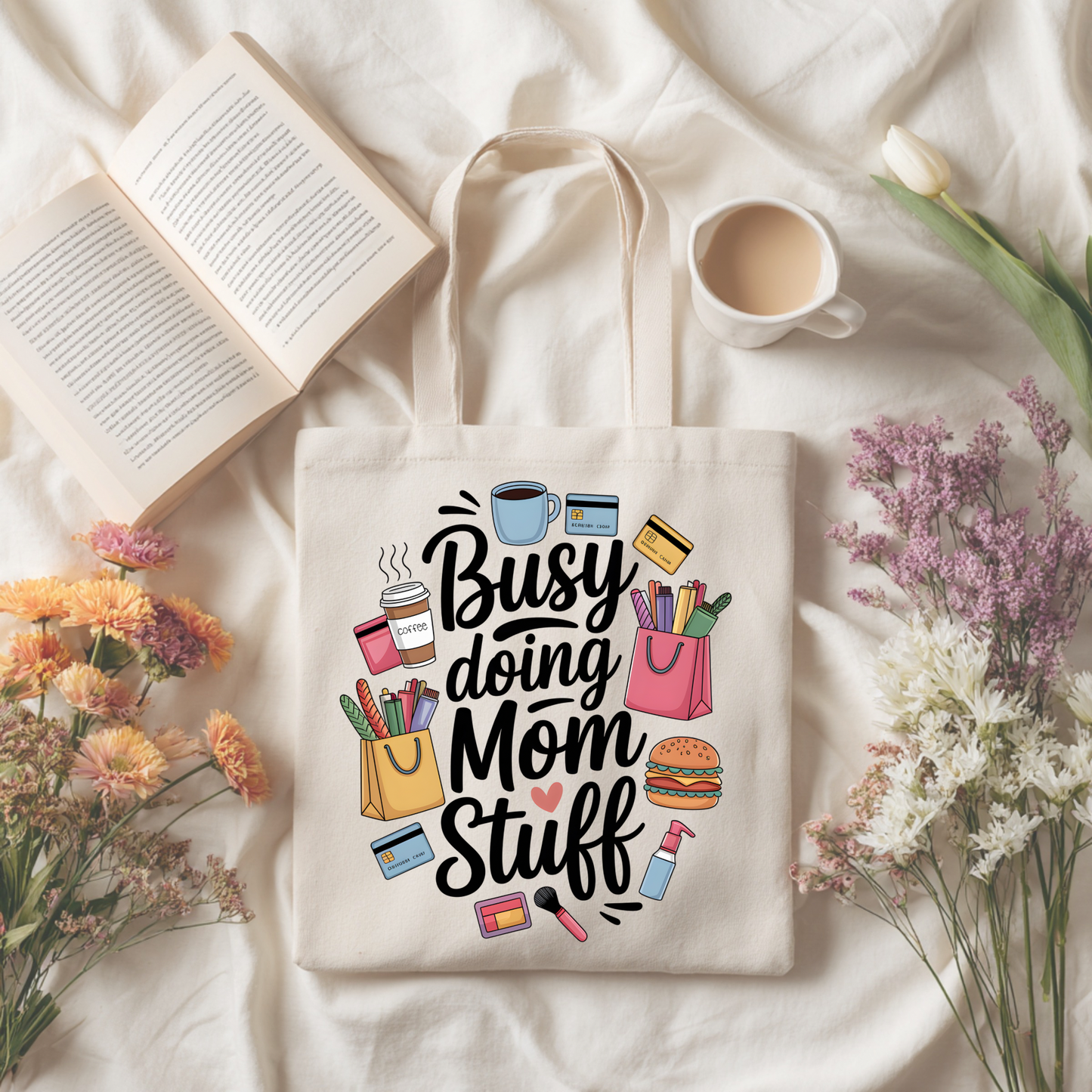 Busy Doing Mom Stuff Tote Bag