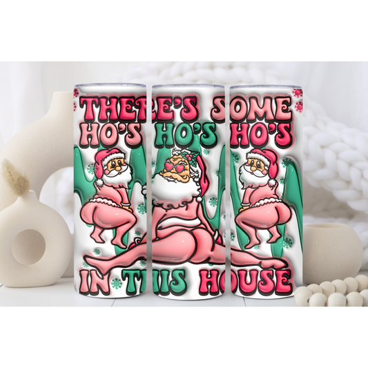 Ho Ho Ho’s In This House 20oz Skinny Tumbler
